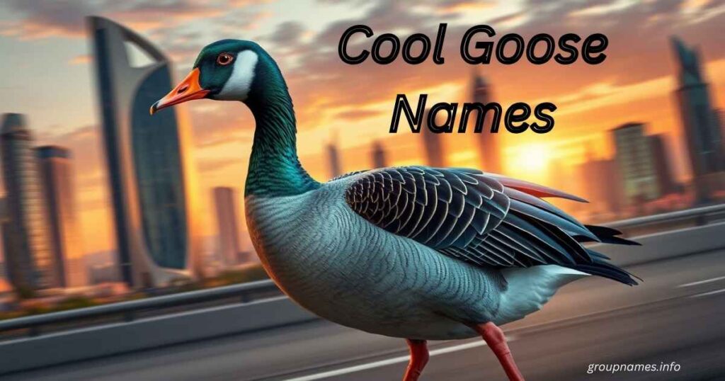 Cool Goose Names