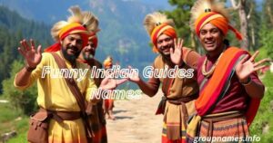 Funny Indian Guides Names