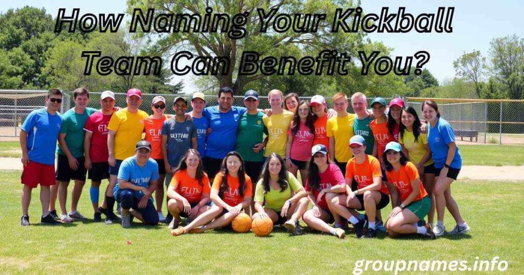 How Naming Your Kickball Team Can Benefit You?
