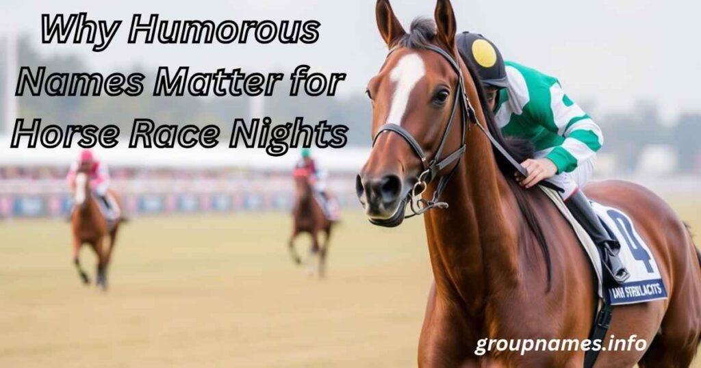 Why Humorous Names Matter for Horse Race Nights